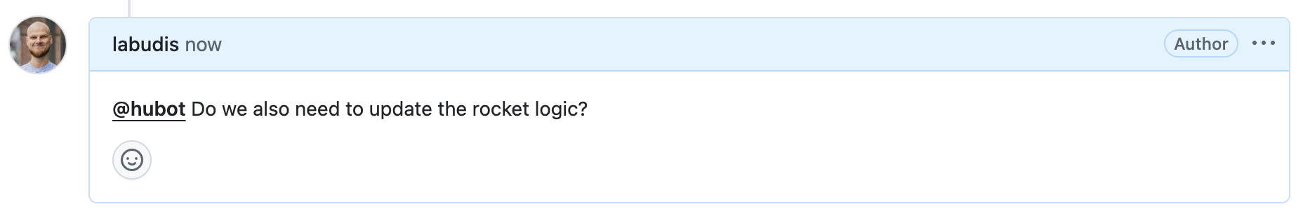 Screenshot eines Issue-Kommentars. In der Kopfzeile steht „Octocat hat gerade kommentiert.“, und der Text lautet „@hubot Müssen wir auch die Raketenlogik aktualisieren?“.